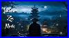 Calm The Mind On Peaceful Night Japanese Zen Music For Meditation Healing Soothing